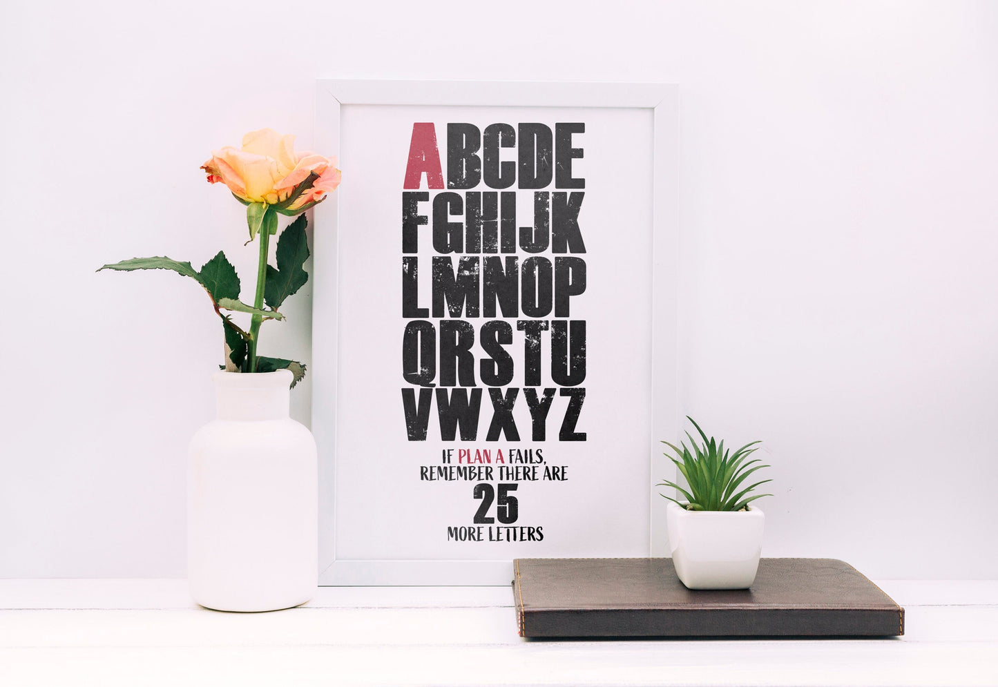If Plan A Fails, Remember you have 25 letter left, Motivational Quotes About Life, Printed Wall Art Digital, Framed Décor Wall Art,