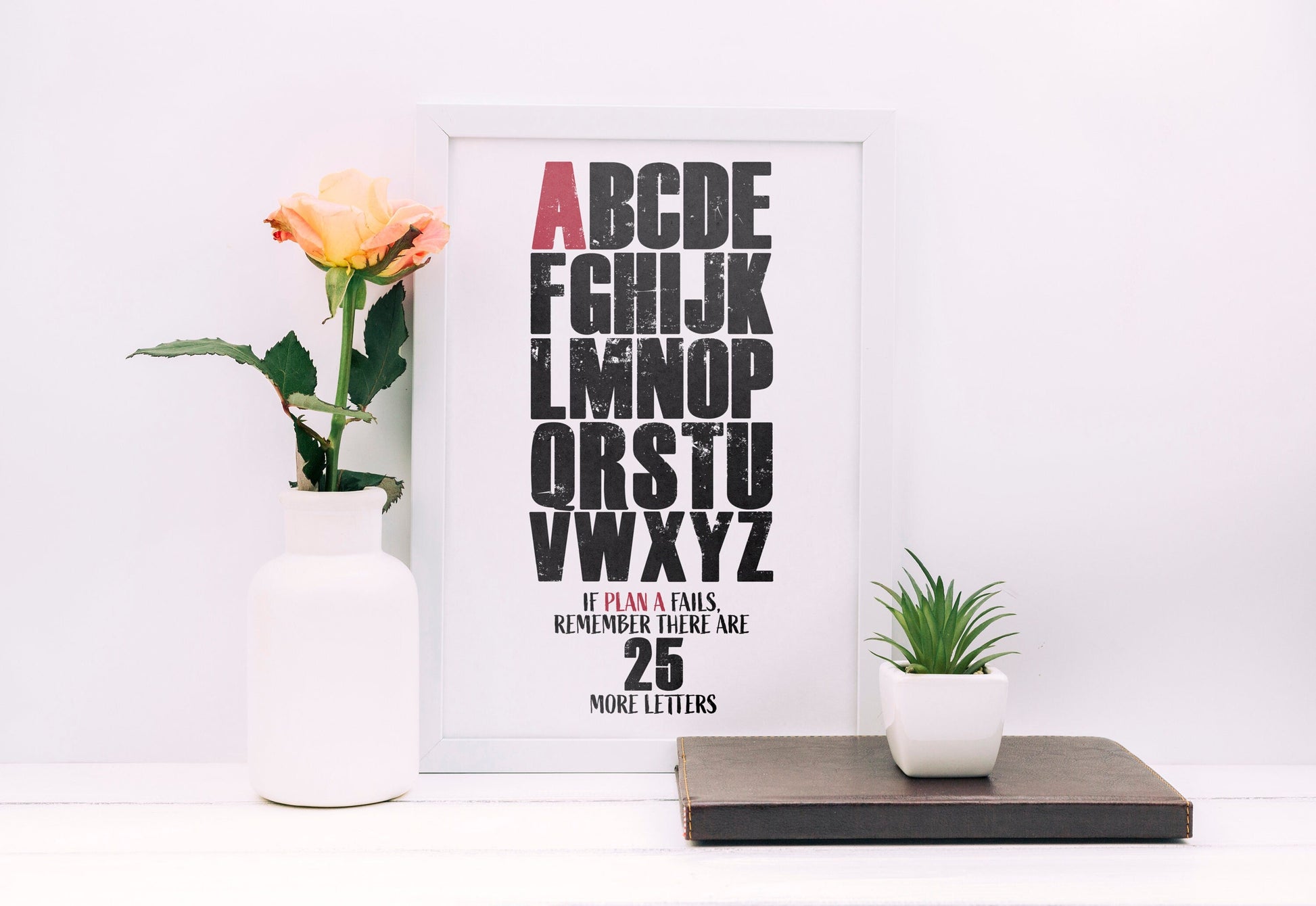 If Plan A Fails, Remember you have 25 letter left, Motivational Quotes About Life, Printed Wall Art Digital, Framed Décor Wall Art,