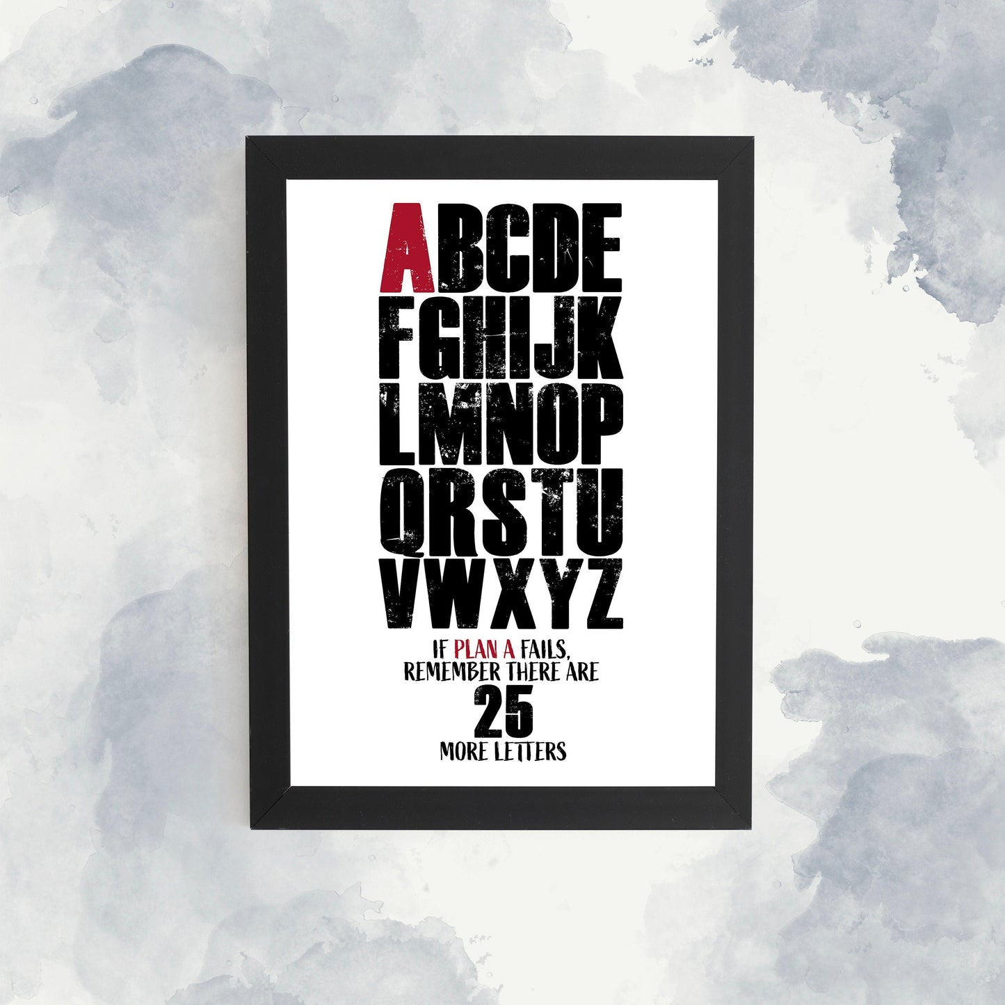 If Plan A Fails, Remember you have 25 letter left, Motivational Quotes About Life, Printed Wall Art Digital, Framed Décor Wall Art,